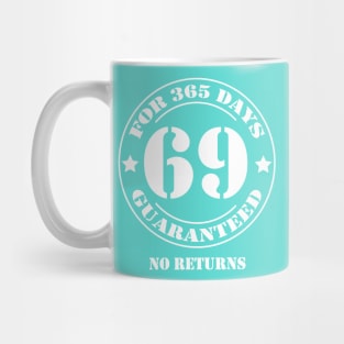 Birthday 69 for 365 Days Guaranteed Mug